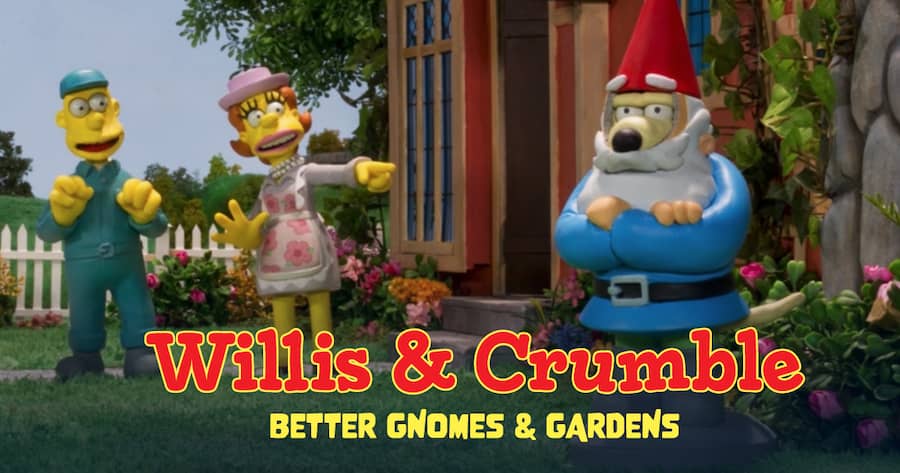 Willis and Crumble: Better Gnomes and Gardens
