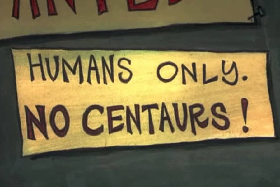 a sign that reads “Humans only. No centaurs!”